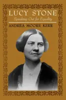 Lucy Stone: Eintreten für Gleichberechtigung - Lucy Stone: Speaking Out for Equality