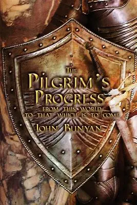 The Pilgrim's Progress: Beide Teile und mit Originalillustrationen - The Pilgrim's Progress: Both Parts and with Original Illustrations