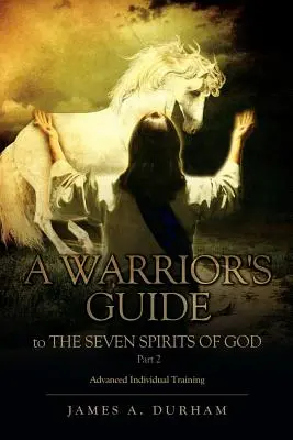 Der Leitfaden eines Kriegers zu den SIEBEN GEISTERN GOTTES Teil 2 - A Warrior's Guide to THE SEVEN SPIRITS OF GOD Part 2