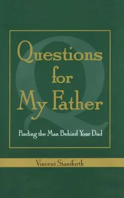 Fragen an meinen Vater: Finde den Mann hinter deinem Vater - Questions for My Father: Finding the Man Behind Your Dad