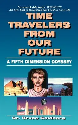 Zeitreisende aus unserer Zukunft: Eine Odyssee durch die fünfte Dimension - Time Travelers from Our Future: A Fifth Dimension Odyssey