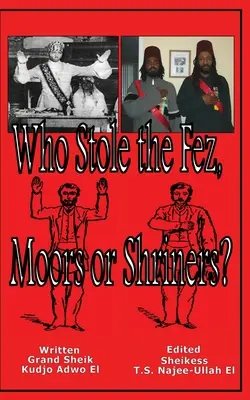 Wer hat den Fez gestohlen, die Mauren oder die Shriners? - Who Stole the Fez, Moors or Shriners?