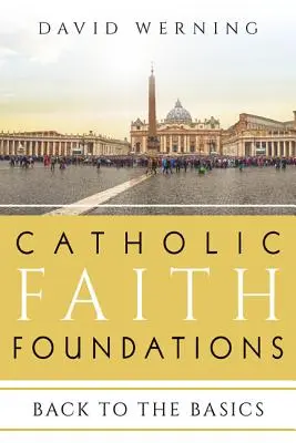 Katholische Glaubensgrundlagen: Zurück zu den Grundlagen - Catholic Faith Foundations: Back to the Basics