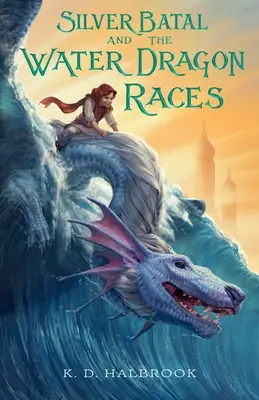 Silbernes Batal und die Wasserdrachenrennen - Silver Batal and the Water Dragon Races