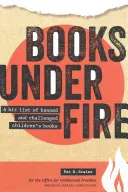 Bücher unter Beschuss: Eine Hitliste der verbotenen und angefochtenen Kinderbücher - Books Under Fire: A Hit List of Banned and Challenged Children's Books