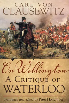 Über Wellington, 25: Eine Kritik von Waterloo - On Wellington, 25: A Critique of Waterloo