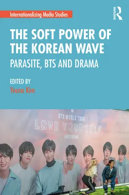 Die sanfte Macht der koreanischen Welle: Parasite, BTS und Drama - The Soft Power of the Korean Wave: Parasite, BTS and Drama