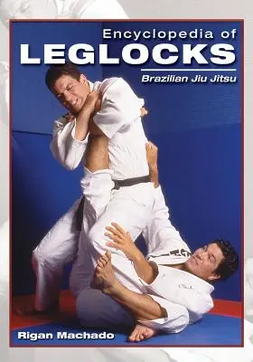 Enzyklopädie der Leglocks: Brasilianisches Jiu Jitsu - Encyclopedia of Leglocks: Brazilian Jiu Jitsu