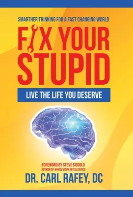 Repariere deine Dummheit: Lebe das Leben, das du verdienst - Fix Your Stupid: Live the Life You Deserve