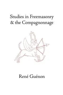 Studien über die Freimaurerei und die Compagnonnage - Studies in Freemasonry and the Compagnonnage