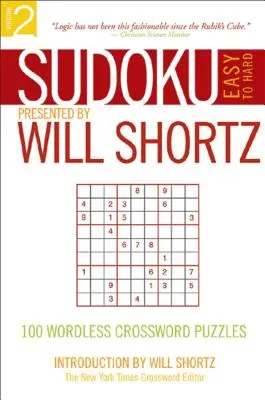 Sudoku leicht bis schwer, präsentiert von Will Shortz, Band 2: 100 wortlose Kreuzworträtsel - Sudoku Easy to Hard Presented by Will Shortz, Volume 2: 100 Wordless Crossword Puzzles
