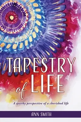 Wandteppich des Lebens: Eine skurrile Perspektive auf ein geliebtes Leben - Tapestry of Life: A quirky perspective of a cherished life