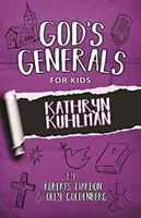 Gottes Generäle für Kinder - Band 1: Kathryn Kuhlman - God's Generals For Kids-Volume 1: Kathryn Kuhlman