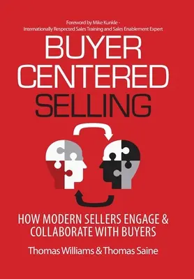 Käuferzentriertes Verkaufen: Wie moderne Verkäufer mit Käufern zusammenarbeiten und sich engagieren - Buyer-Centered Selling: How Modern Sellers Engage & Collaborate with Buyers