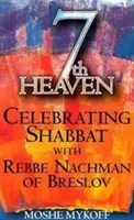 Der siebte Himmel: Schabbat feiern mit Rebbe Nachman von Breslov - 7th Heaven: Celebrating Shabbat with Rebbe Nachman of Breslov