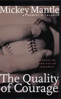 Die Qualität des Mutes: Helden im und außerhalb des Baseballs - The Quality of Courage: Heroes in and Out of Baseball