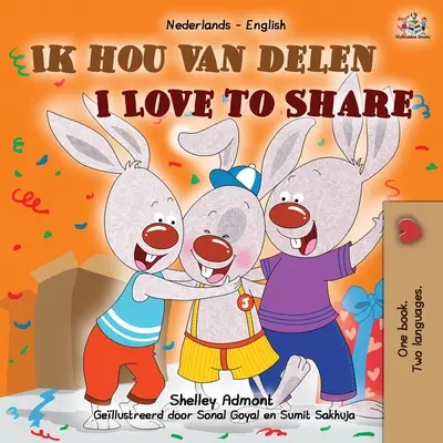 I Love to Share (Niederländisch Englisch Zweisprachiges Kinderbuch) - I Love to Share (Dutch English Bilingual Children's Book)