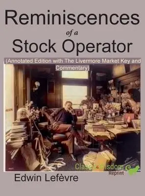 Erinnerungen eines Börsianers (kommentierte Ausgabe): mit dem Livermore Market Key und einem Kommentar - Reminiscences of a Stock Operator (Annotated Edition): with the Livermore Market Key and Commentary Included