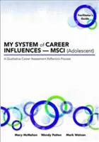 Mein System der beruflichen Einflüsse - Msci (Jugendliche): Leitfaden für Moderatoren - My System of Career Influences -- Msci (Adolescent): Facilitator's Guide