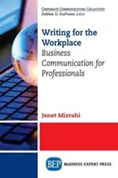 Schreiben für den Arbeitsplatz: Geschäftskommunikation für Fachleute - Writing for the Workplace: Business Communication for Professionals