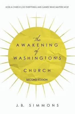 Das Erwachen von Washingtons Kirche (Zweite Ausgabe) - The Awakening of Washington's Church (Second Edition)