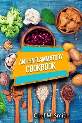 Anti-Entzündungs-Kochbuch: Leckere, gesunde und einfache entzündungshemmende Rezepte, mit denen Sie sich besser fühlen als je zuvor. Wie Sie Entzündungen reduzieren - Anti-Inflammatory Cookbook: Tasty, Healthy And Easy Anti-Inflammatory Recipes That Will Make You Feel Better Than Ever. How To Reduce Inflammation
