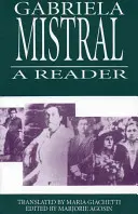 Gabriela Mistral: Ein Lesebuch - Gabriela Mistral: A Reader