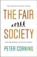 Die gerechte Gesellschaft: Die Wissenschaft von der menschlichen Natur und das Streben nach sozialer Gerechtigkeit - The Fair Society: The Science of Human Nature and the Pursuit of Social Justice