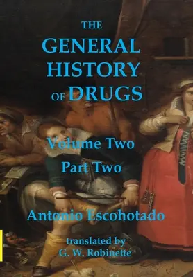 Die allgemeine Geschichte der Drogen Band zwei Teil zwei - The General History of Drugs Volume Two Part Two