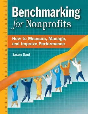 Benchmarking für gemeinnützige Organisationen: Wie man Leistung misst, verwaltet und verbessert - Benchmarking for Nonprofits: How to Measure, Manage, and Improve Performance