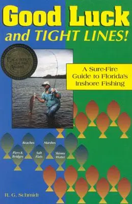 Viel Glück und straffe Leinen: Ein treffsicherer Leitfaden für Floridas Küstenfischerei - Good Luck and Tight Lines: A Sure-Fire Guide to Florida's Inshore Fishing