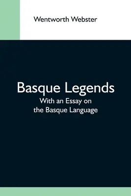 Baskische Legenden; mit einem Essay über die baskische Sprache - Basque Legends; With An Essay On The Basque Language