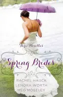 Frühlingsbräute: Ein Jahr voller Hochzeiten Novellensammlung - Spring Brides: A Year of Weddings Novella Collection