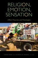 Religion, Emotion, Empfindung: Affekttheorien und Theologien - Religion, Emotion, Sensation: Affect Theories and Theologies