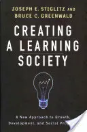 Eine lernende Gesellschaft schaffen: Ein neuer Ansatz für Wachstum, Entwicklung und sozialen Fortschritt - Creating a Learning Society: A New Approach to Growth, Development, and Social Progress