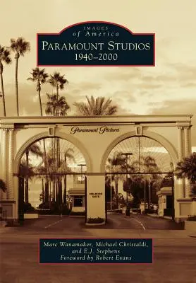 Paramount-Studios: 1940-2000 - Paramount Studios: 1940-2000