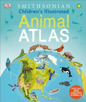 Illustrierter Tieratlas für Kinder - Children's Illustrated Animal Atlas