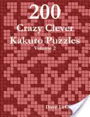 200 verrückte, clevere Kakuro-Rätsel - Band 2 - 200 Crazy Clever Kakuro Puzzles - Volume 2