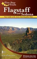 Fünf-Sterne-Wanderwege: Flagstaff und Sedona: Ihr Führer zu den schönsten Wanderungen der Region - Five-Star Trails: Flagstaff and Sedona: Your Guide to the Area's Most Beautiful Hikes