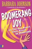 Bumerang-Freude: Freude, die herumgeht, kommt herum - Boomerang Joy: Joy That Goes Around, Comes Around