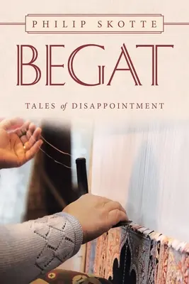 Begat: Geschichten der Enttäuschung - Begat: Tales of Disappointment