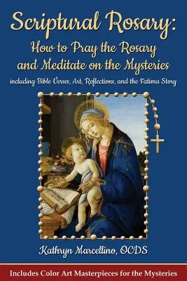 Biblischer Rosenkranz: Wie man den Rosenkranz betet und über die Geheimnisse meditiert: Mit Bibelversen, Kunst, Überlegungen und der Fatima-Geschichte - Scriptural Rosary: How to Pray the Rosary and Meditate on the Mysteries: Including Bible Verses, Art, Reflections, and the Fatima Story