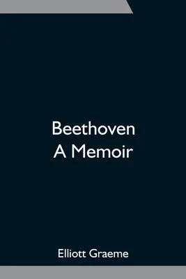Beethoven; Eine Memoiren - Beethoven; A Memoir