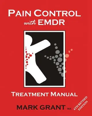 Schmerzkontrolle mit EMDR: Behandlungshandbuch 6. überarbeitete Auflage - Pain Control with EMDR: Treatment manual 6th Revised Edition