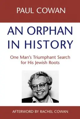 Ein Waisenkind in der Geschichte: Die triumphale Suche eines Mannes nach seinen jüdischen Wurzeln - An Orphan in History: One Man's Triumphant Search for His Jewish Roots