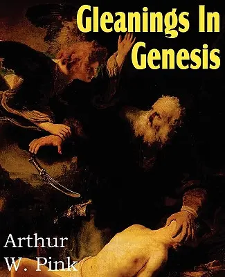 Auszüge aus dem Buch Genesis - Gleanings in Genesis