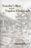 Traveler's Rest und die Tugaloo Crossroads - Traveler's Rest and the Tugaloo Crossroads