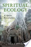 Spirituelle Ökologie: Eine stille Revolution - Spiritual Ecology: A Quiet Revolution