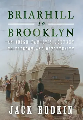 Von Briarhill nach Brooklyn: Die Reise einer irischen Familie zu Freiheit und Chancen - Briarhill to Brooklyn: An Irish Family's Journey to Freedom and Opportunity