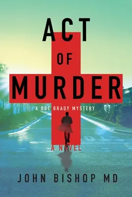 Akt des Mordes: Ein medizinischer Thriller - Act of Murder: A Medical Thriller
